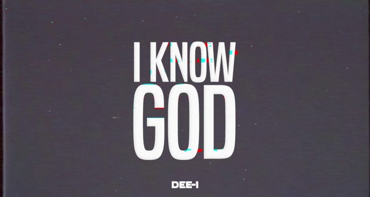 Dee-1 Releases I Know God Single