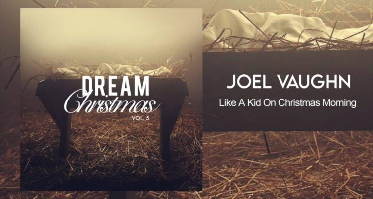 Exclusive Premiere: Joel Vaughn - Like A Kid On Christmas Morning