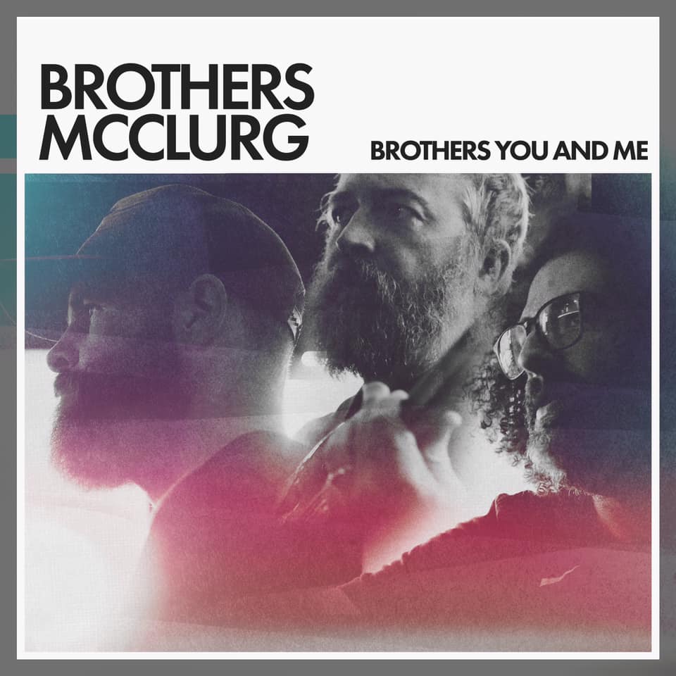 Brothers McClurg Release “Brothers You and Me” Single