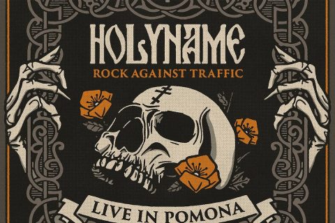 HolyName to release Rock Against Traffic: Live in Pomona on March 7