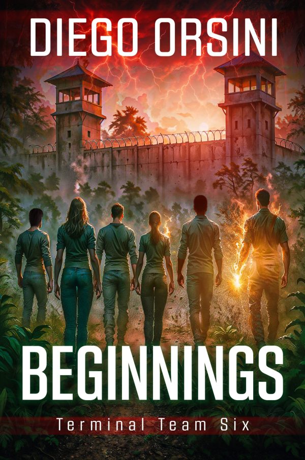 They Were Supposed to Die. Now the World Won’t Survive Without Them. - Diego Orsini's Debut Novel Terminal Team Six: Beginnings Out Now